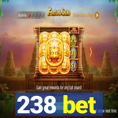 238 bet